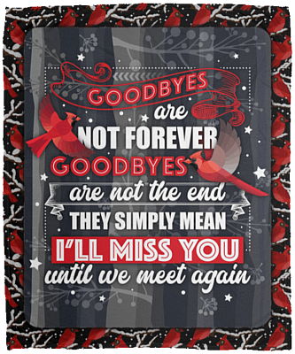 Goodbyes Are Not Forever Goodbye Are Not the End Cardinal Fleece Blanket - Premium Sherpa Blanket - Woven Blanket