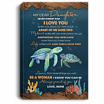 My Dear Daughter Never Forget That I Love You When You Walk Out That Door Framed Canvas - Unframed Poster