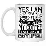 Yes I Am a Real Danish Viking If You Touch My Ceramic Coffee Mug-Beer Stein-Water Bottle-Color Changing Mug