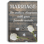Marriage an Endless Sleepover with Your Favorite Weirdo Gallery Wrapped Framed Canvas Prints - Unframed Poster