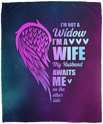 I'm Not A Widow I'm A Wife My Husband Awaits Me On The Other Side Fleece - Premium Sherpa - Woven Blanket