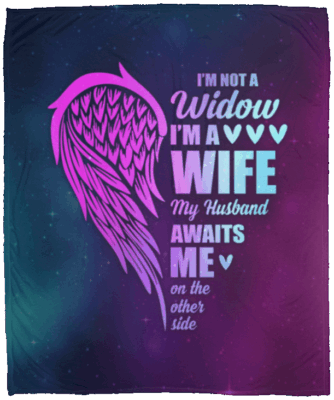I'm Not A Widow I'm A Wife My Husband Awaits Me On The Other Side Fleece - Premium Sherpa - Woven Blanket