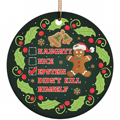 Epstein Didn't Kill Himself Christmas Ornament Keepsake - Funny Snowman Xmas Saying Circle Ceramic Ornament