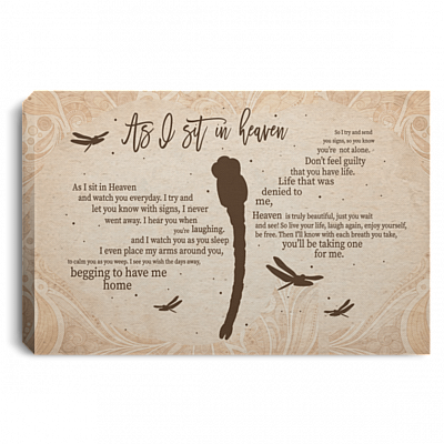 As I Sit In Heaven Watch You Everyday Saying Dragonfly Gallery Wrapped Framed Canvas Prints - Unframed Poster