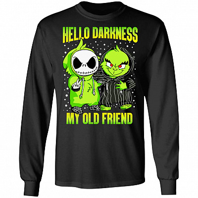 Hello Darkness My Old Friend Grinches Skellington Christmas Hoodie - Long Sleeve - Sweatshirt