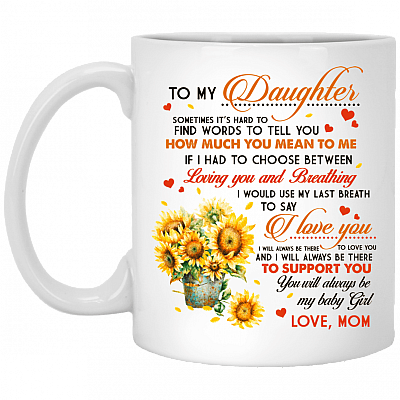 To My Daughter Sometimes It's Hard To Find Words To Tell Coffee Mug - Travel Mug-Water Bottle