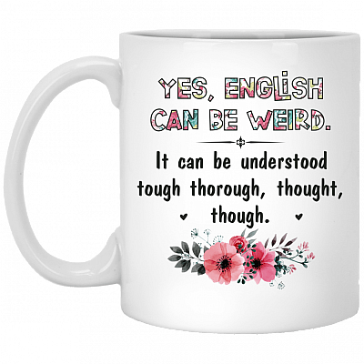 Yes English Can Be Weird It Can Be Understood Coffee Mug - Travel Mug-Water Bottle