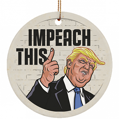 Impeach This Donald Trump For Republican Ornament Keepsake - Porcelain Ceramic