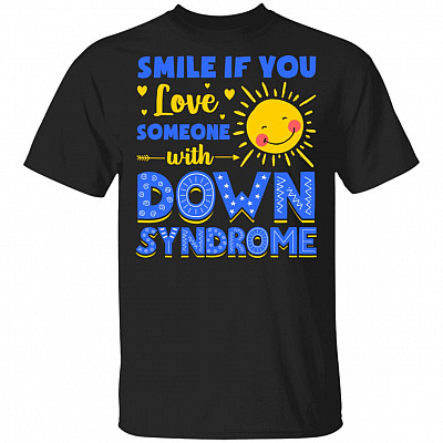 Smile If You Love Someone With Down Syndrome T-Shirt
