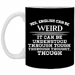 Yes English Can Be Weird It Can Be Understood Through Tough Funny Ceramic Coffee Mug - Beer Stein