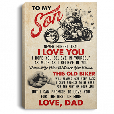 Old Biker Dad To My Son Never Forget That I Love You Framed Canvas Prints - Unframed Poster - Home Decor
