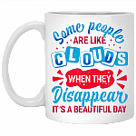 Some People Are Like Clouds When They Disappear It's A Beautiful Day Coffee Mug - Beer Stein - Water Bottle