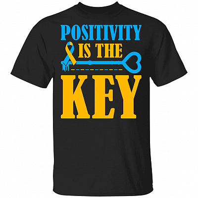 Positivity Is The Key Down Syndrome Awareness T-Shirt