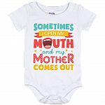 Sometimes I Open My Mouth And My Mother Comes Out Funny Baby Onesie - Baby Infant Bodysuit