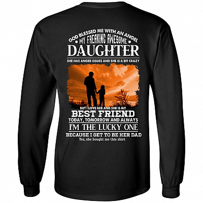 God Blessed Me With An Angel My Awesome Daughter Print On Back Hoodie - Sweatshirt - Longsleeve Shirt