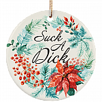 Suck A Dick Decorative Christmas Flat Circle Porcelain Ceramic Ornament Keepsake - Holiday Decoration Gift
