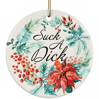 Suck A Dick Decorative Christmas Flat Circle Porcelain Ceramic Ornament Keepsake - Holiday Decoration Gift