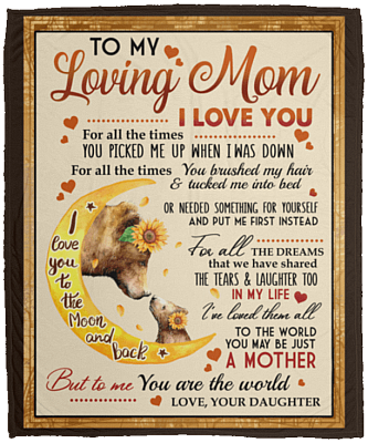 To My Loving Mom I Love You For All The Times Bear Fleece Blanket - Premium Sherpa Blanket - Woven Blanket