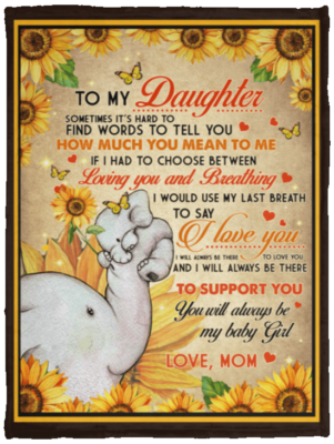 To My Daughter Sometimes It's Hard To Find Words To Tell You Elephant Fleece Blanket - Sherpa Blanket
