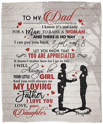 To My Dad I Know It's Not Easy For A Man To Raise A Woman Daughter Fleece Blanket - Premium Sherpa Blanket