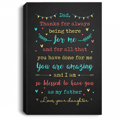 Thanks Dad For Always Being There For Me From Daughter To Dad Framed Canvas Prints - Unframed Poster
