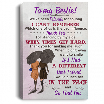 To My Bestie We've Been Friends for So Long Gallery Wrapped Framed Canvas Prints - Unframed Poster