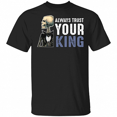 Always Trust Your King T-Shirt - Matching Shirts for Couples