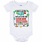 Love Is in the Air but So is the Flu Don't Kiss My Kids Baby Onesie - Infant Bodysuit