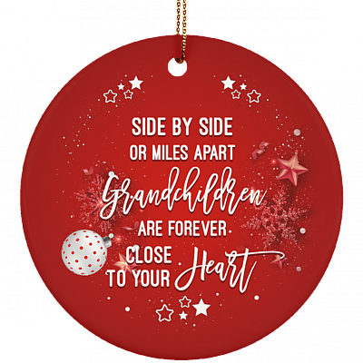Side By Side Or Miles Apart Grandchildren Are Forever Close To Your Heart Christmas Flat Circle Porcelain Ceramic Ornament