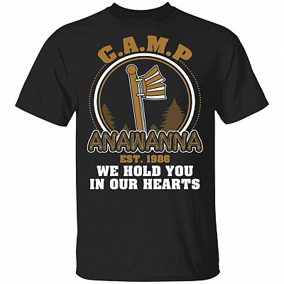 Funny Camp Anawanna We Hold You In Our Hearts T-Shirt