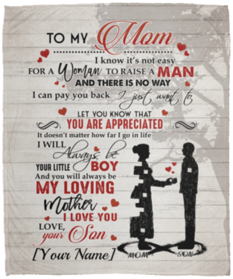 Personalized To My Mom I Know It's Not Easy for A Woman to Raise A Man From Son Fleece Blanket - Sherpa Blanket