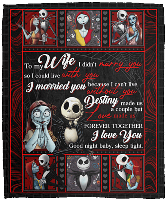 To My Wife I Married You Because I Can't Live Without You Skelling-ton Fleece Blanket - Sherpa Blanket