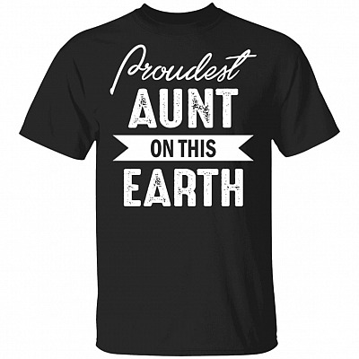 Proudest Aunt On This Earth T-Shirt