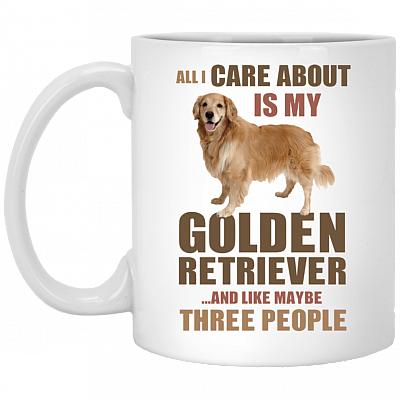 All I Care About Is My Golden Retriever And I Like Maybe Three People Coffee Mug - Beer Stein - Water Bottle