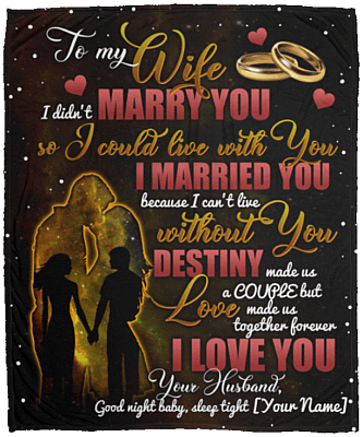 To My Wife I Didn't Marry You So I Could Live With You Personalized Name Fleece Blanket - Sherpa Blanket