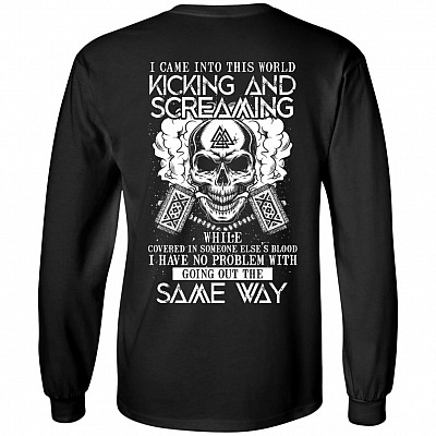 I Came Into This World Kicking and Screaming Viking Print on Back Hoodie - Sweatshirt - Long Sleeve