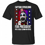 Funny Captain Spaulding for President Put A Real Clown In Office T-Shirt