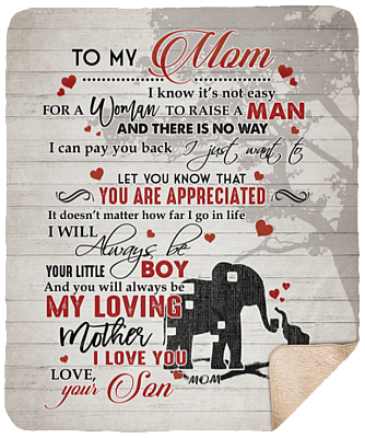 Alternative view of To My Mom I Know It's Not Easy for A Woman to Raise A Man Elephant Son Fleece Blanket - Sherpa Blanket