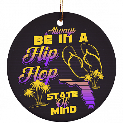 Always In A Flip Flop State-Of-Mind California Porcelain Ceramic Circle Ornament