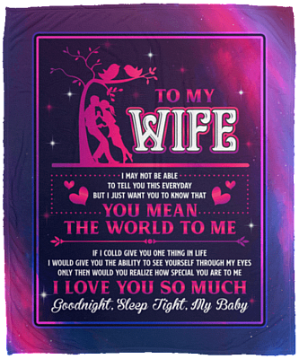 To My Wife I May Not Be Able to Tell You Fleece Blanket - Premium Sherpa Blanket - Woven Blanket