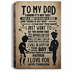 To My Dad I Know It's Not Easy For A Man To Raise A Child Framed Canvas Prints - Unframed Poster - Wall Art