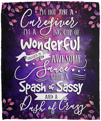 I'm Not Just a Caregiver I'm a Big Cup of Wonderful Fleece Blanket - Premium Sherpa Blanket - Woven Blanket