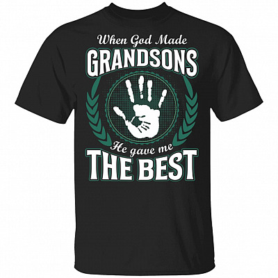 When God Made Grandsons He Gave Me The Best T-Shirt