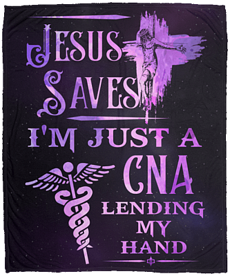 Jesus Saves I'm Just A CNA Lending My Hand Fleece Blanket - Premium Sherpa Blanket - Woven Blanket