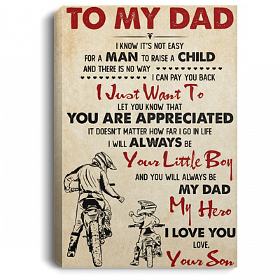 To My Dad I Know It's Not Easy For A Man To Raise A Child From Son Framed Canvas Prints - Unframed Poster