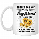 Thanks For Not Putting My Boyfriend Up For Adoption Coffee Mug - Travel Mug - Water Bottle
