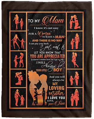 To My Mom I Know It's Not Easy For A Woman To Raise A Man Little Boy Son Fleece Blanket Woven Sherpa Blanket