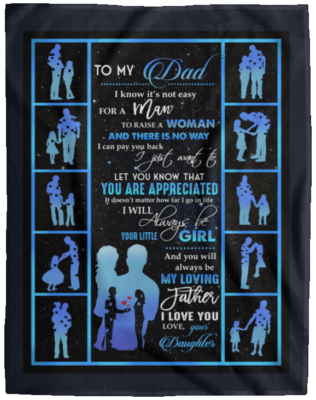 To My Dad I Know It's Not Easy For A Man To Raise A Woman Little Girl Daughter Fleece Woven Sherpa Blanket