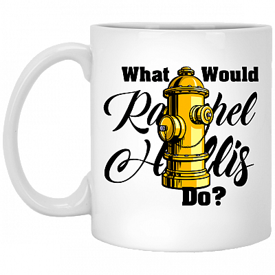 _+_Rachel What Would Hollis Do Ceramic Coffee Mug Or Cup - Travel Mug - Beer Stein - Stainless Water Bottle