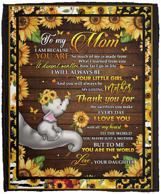 To My Mom I Am Because You Are Fleece Blanket - Premium Sherpa Blanket - Woven Blanket